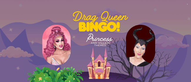 Comedy Drag Bingo - Princess and Villain themed!